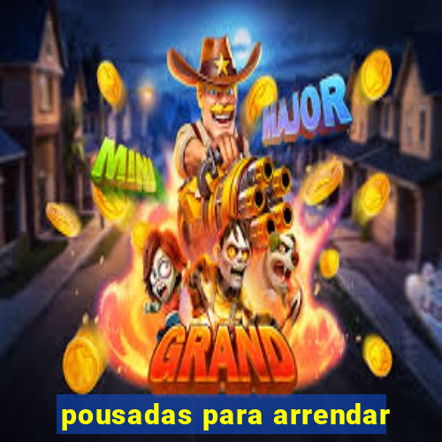 pousadas para arrendar