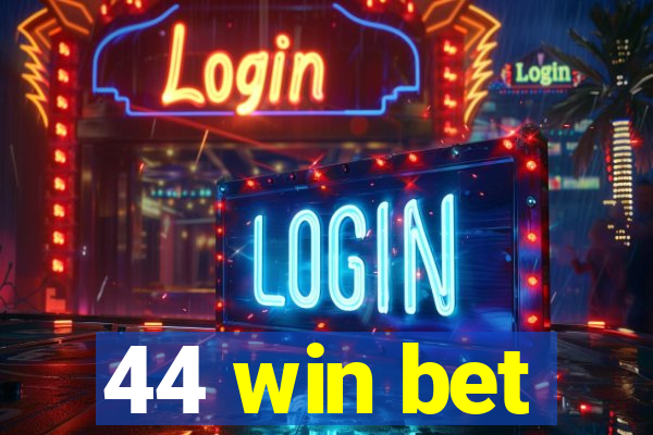 44 win bet