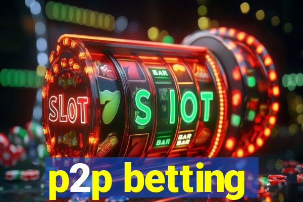 p2p betting