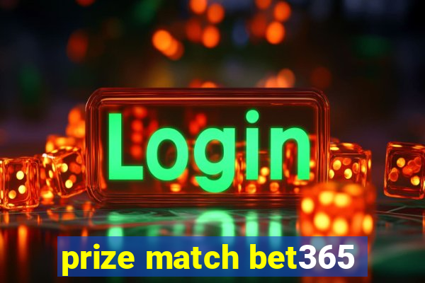 prize match bet365