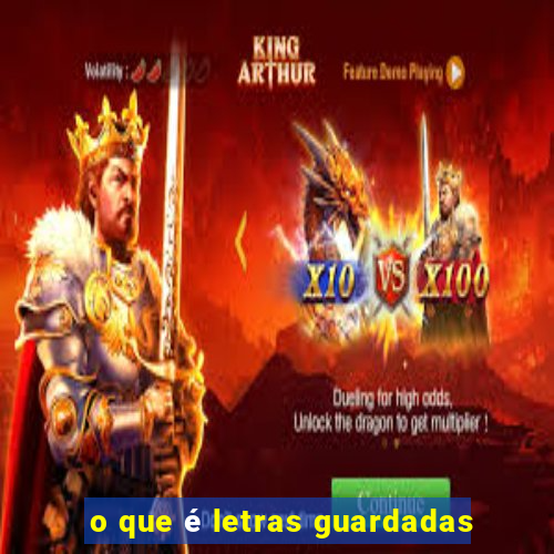 o que é letras guardadas