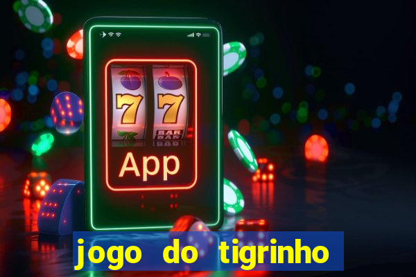 jogo do tigrinho com deposito de 5 reais