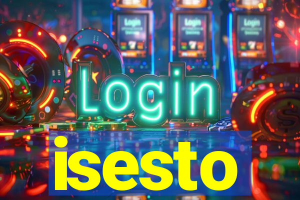 isesto