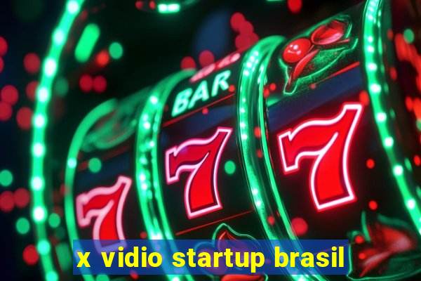 x vidio startup brasil