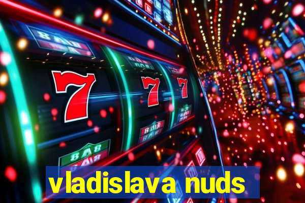 vladislava nuds