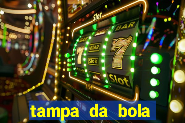 tampa da bola futebol ao vivo hoje