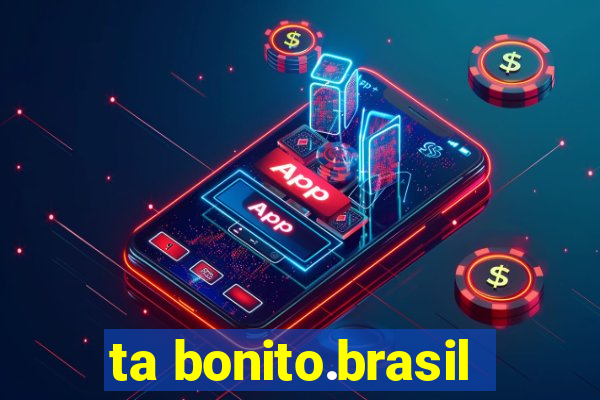 ta bonito.brasil