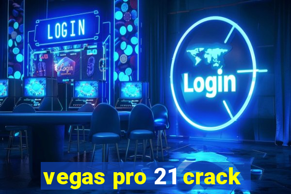 vegas pro 21 crack