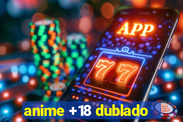 anime +18 dublado