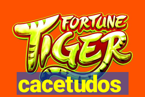 cacetudos