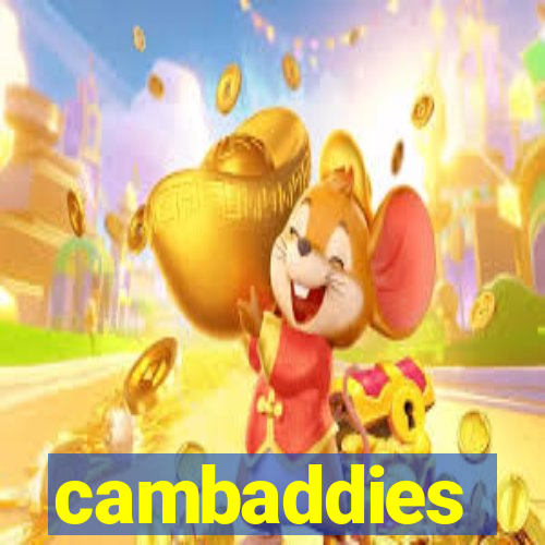 cambaddies