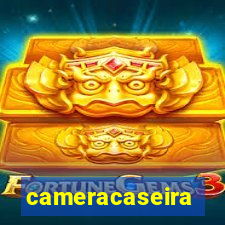 cameracaseira