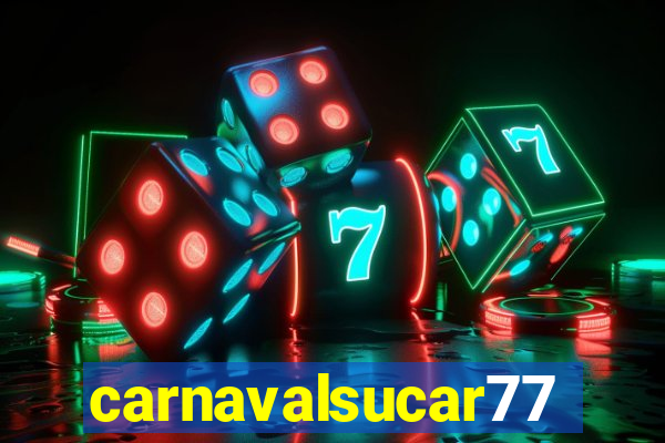 carnavalsucar777