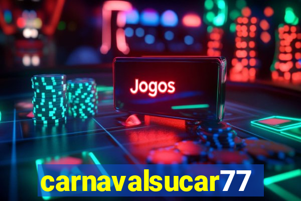 carnavalsucar777