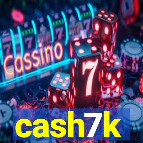 cash7k