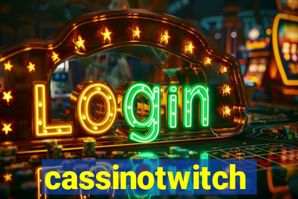 cassinotwitch