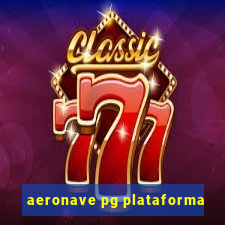 aeronave pg plataforma