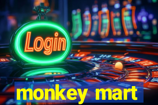 monkey mart