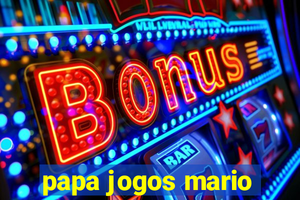 papa jogos mario