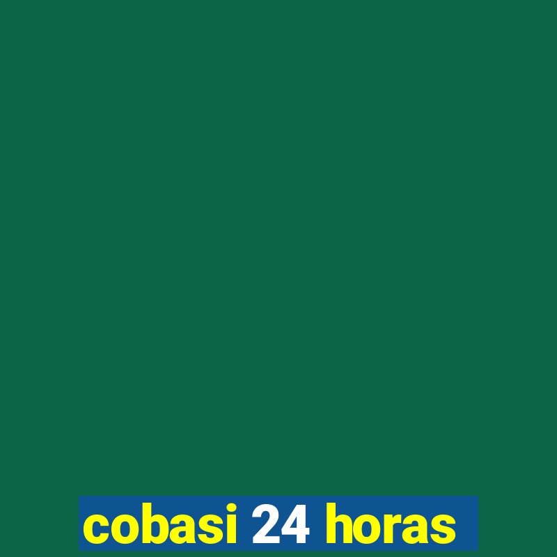 cobasi 24 horas