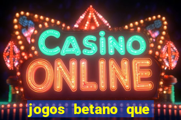 jogos betano que mais pagam