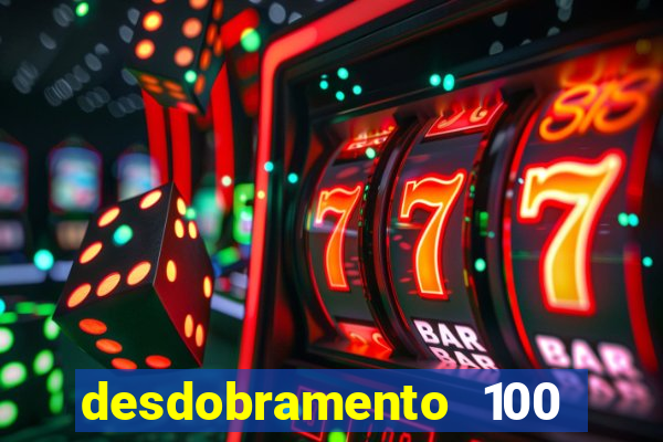 desdobramento 100 dezenas em apenas 6 jogos