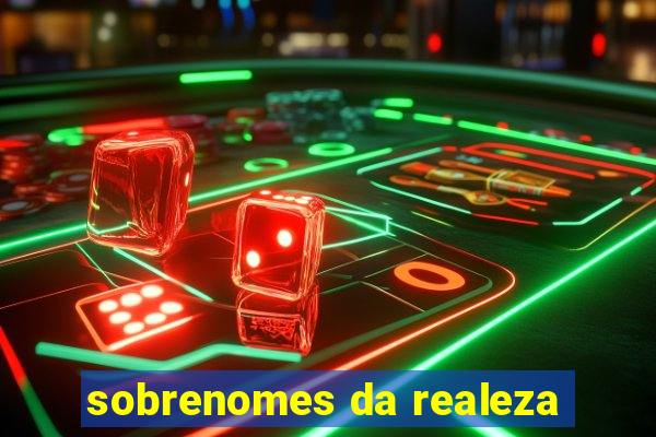 sobrenomes da realeza