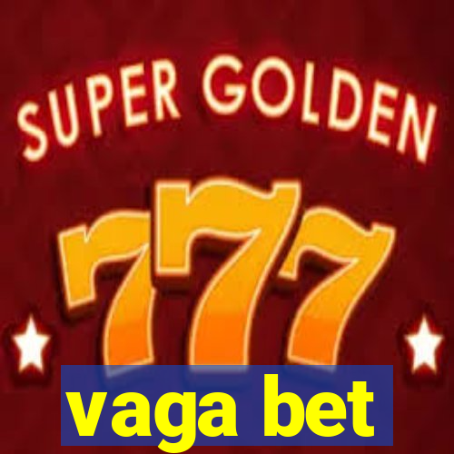 vaga bet