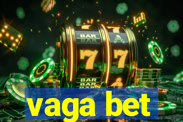 vaga bet