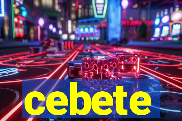 cebete