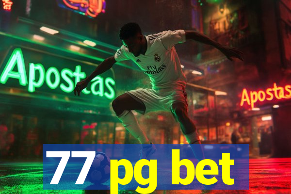 77 pg bet