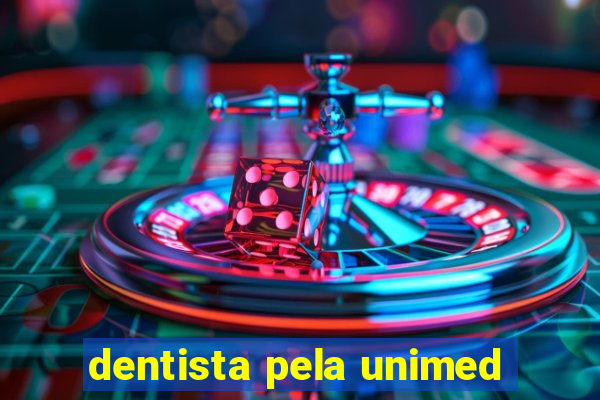 dentista pela unimed