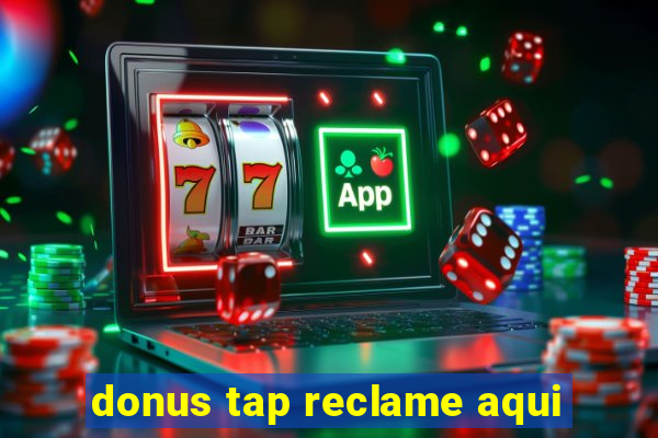 donus tap reclame aqui