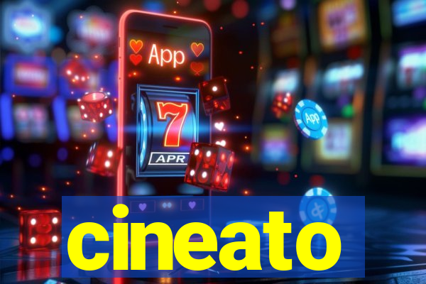 cineato