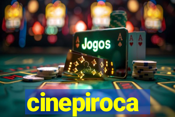 cinepiroca