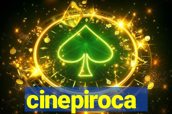 cinepiroca