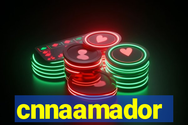 cnnaamador