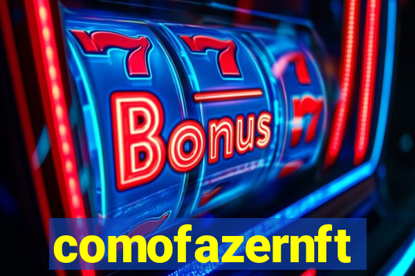 comofazernft