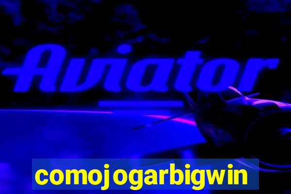 comojogarbigwin