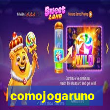 comojogaruno