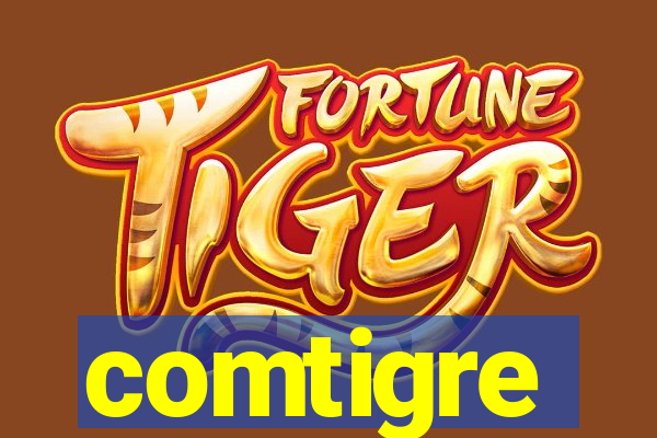 comtigre