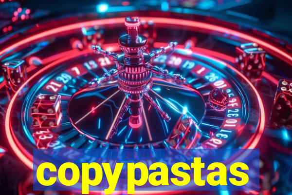 copypastas