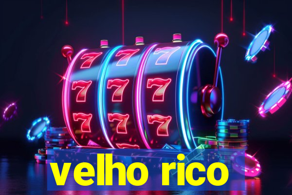 velho rico