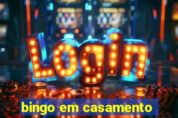 bingo em casamento