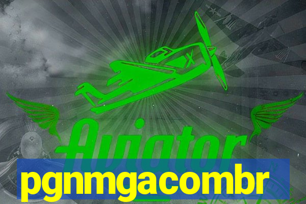 pgnmgacombr