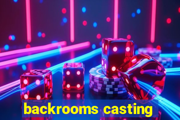 backrooms casting