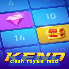 clash royale mod cartas modificadas download