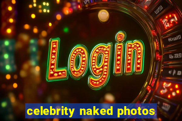 celebrity naked photos