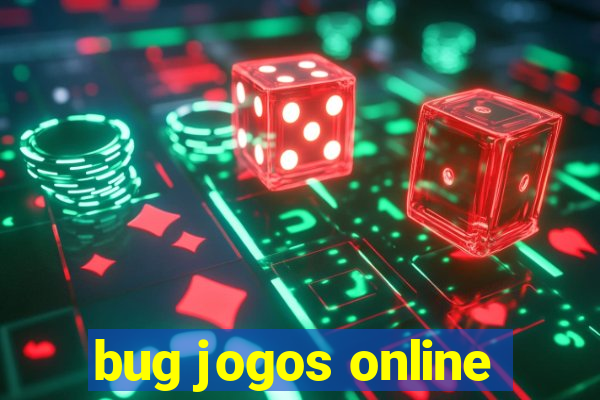 bug jogos online