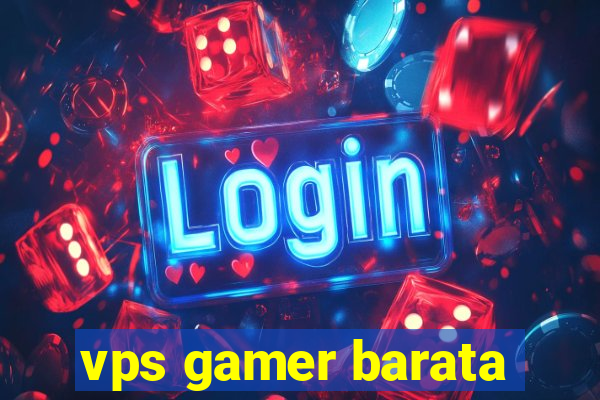 vps gamer barata